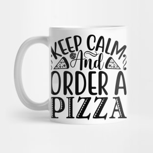 Keep Calm and Order Pizza Cute Pizza Mug